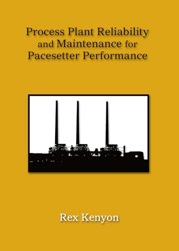 Process Plant Reliability and Maintenance for Pacesetter Performa...