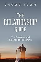 The Relationship Guide: The Business and Science of Reasoning 0982350910 Book Cover