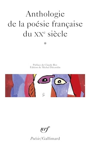 Anthologie de la poésie française du XXe siècle: Tome 1