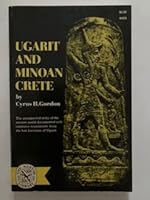 Ugarit and Minoan Crete: The bearing of their texts on the origins of Western culture (The Norton library) B000VL4MIY Book Cover