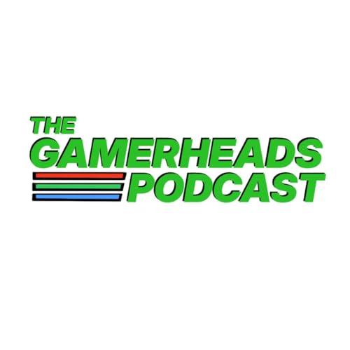 Are We Drowning in Too Many Good Games? | The Gamerheads Podcast Podcast By  cover art