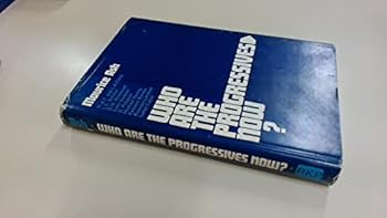 Hardcover Who are the progressives now?: An account of an educational confrontation; (Dartington Hall studies in rural sociology) Book