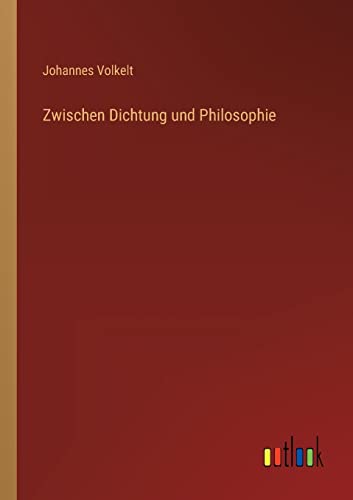 Zwischen Dichtung und Philosophie (German Edition)
