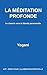 LA MÉDITATION PROFONDE - Le chemin vers la liberté personnelle (AYP - SÉRIE POUR L’ILLUMINATION SPIRITUELLE t. 1)