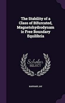 Hardcover The Stability of a Class of Bifurcated, Magnetohydrodynamic Free Boundary Equilibria Book