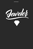  Juwelier Notizbuch: 100 Seiten  Liniert  Juweliere Job Beruf Schmuck Uhrmacher Juwelier Geschenk Goldschmied Juwel Team Goldschmiede Arbeit