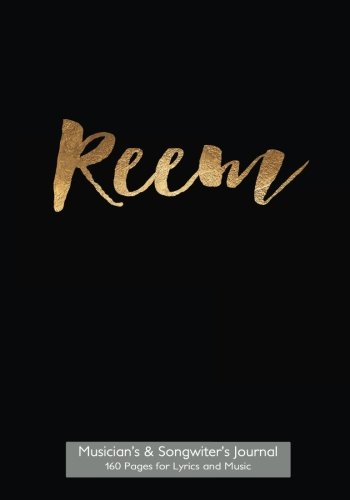 Musician's and Songwriter's Journal 160 pages for Lyrics & Music: 7”x10” manuscript notebook for composition and songwriting, Reem on black cover, 160 ... pages - ruled page on left, 8 staves on right