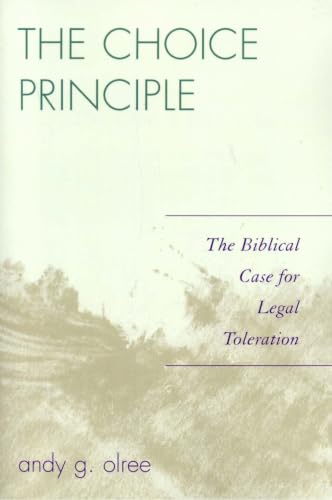 The Choice Principle: The Biblical Case for Legal Toleration