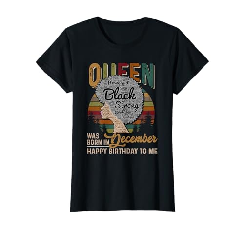 Una reina nació en diciembre Vintage Feliz cumpleaños para mí Camiseta