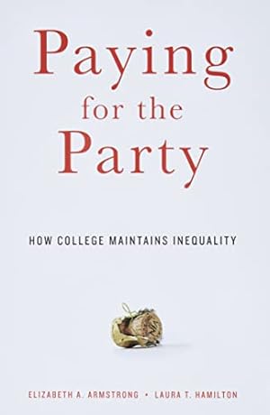 Paying for the Party: How College Maintains Inequality