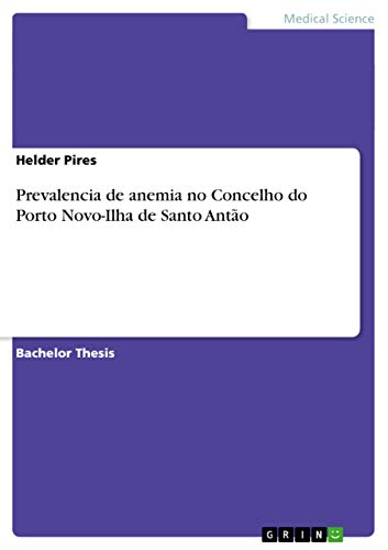 Prevalencia de anemia no Concelho do Porto Novo-Ilha de Santo Antão (Portuguese Edition)