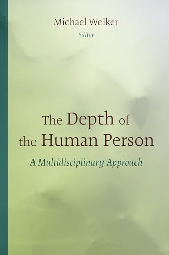 The Depth of the Human Person: A Multidisciplimary Approach