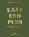 Produktbild East End Pubs: A Celebration of East London's Most Iconic Boozers
