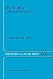 Terrorism: A Philosophical Analysis (Philosophical Studies Series, 101)