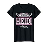 Heidi | Lass das die Heidi machen | Vornamen T-Shirt