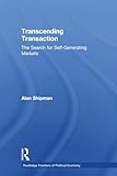 Transcending Transaction (Routledge Frontiers of Political Economy)
