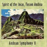 Spirit of the Incas, Fusion Andina: Andean Symphony II