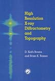 High Resolution X-Ray Diffractometry And Topography