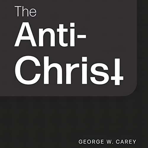 The Anti-Christ | George W. Carey episode artwork