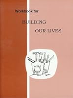 Workbook for Building Our Lives (Teachers Edition) B001RIU4KK Book Cover