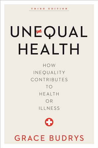Unequal Health: How Inequality Contributes to Health or Illness