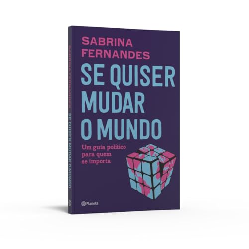 Se quiser mudar o mundo: Um guia político para quem se importa