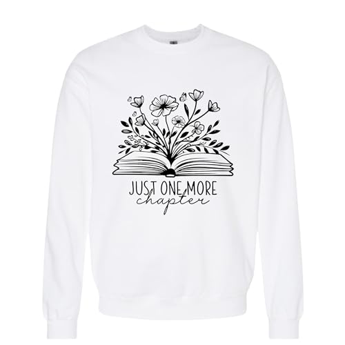 Just One More Chapter Sweatshirt, Book Sweatshirt, Book Lover Gift, Book Hoodie, Gift Book Lover, Gift for Her SS212
