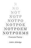 Notpoems: Concrete Poetry