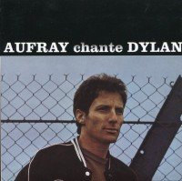 Aufray Chante Dylan [Audio CD] Aufray, Hugues