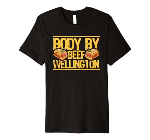Body by Beef Wellington - Beef Wellington Fan Premium T-Shirt