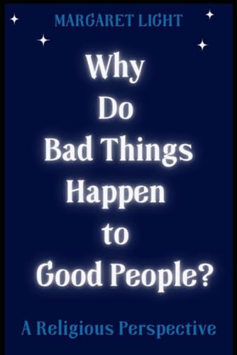 Why Do Bad Things Happen to Good People? A Religious