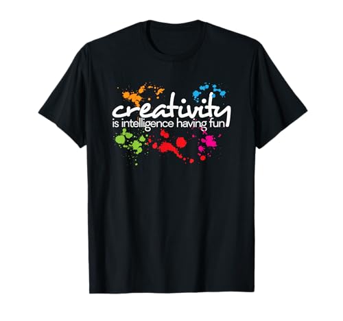 Creativity is Intelligence Having Fun Colorful Art t-Shirt T-Shirt