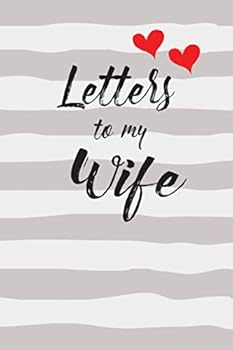 Paperback Letters To My Wife: Lined Notebook Journal to Write In, Size 6 x 9 inch, 120 Pages, Blank Book