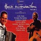 Haiti Twoubadou, Vol. 1 [Audio CD] Haiti Twoubadou; Jude Jean; Michel Martelly; Brothers Posse; Gracia Delva; Jacques Sauveur Jean; Mamina; Eric Charles and Black Alex