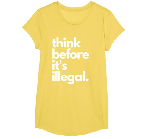 Think Before It's Illegal Funny Sarcastic US Political Irony T-Shirt, Girls, Lemon Yellow, Large
