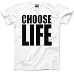 Choose Life T Shirt - 80s Outfits - 80s Fancy Dress for Women and Men - 80s Music Retro Costume Party Mens Unisex T-Shirt 4XL White