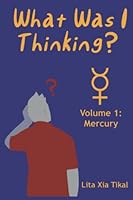 What Was I Thinking?: Why You May Be A Leo But You Communicate Like A Cancer B0B5NP9R7F Book Cover