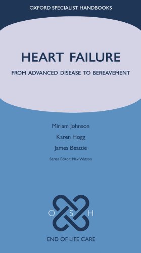 Heart Failure: From Advanced Disease to Bereavement (Oxford Specialist Handbooks in End of Life Care)