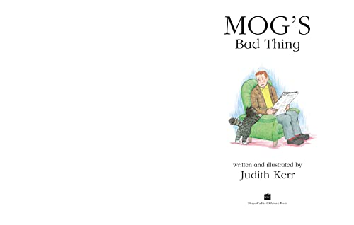 Mog’s Bad Thing: The illustrated adventures of the nation’s favourite cat, from the author of The Tiger Who Came To Tea