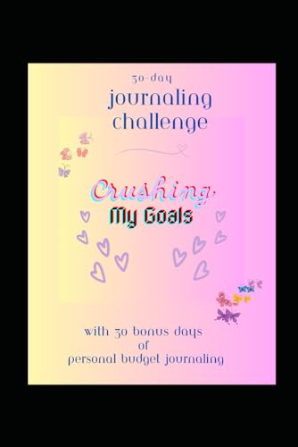 Crushing My Goals: 30-Day Journaling Challenge With 30 Bonus Days of Personal Budget Journaling image 2