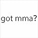 Aufkleber / Autoaufkleber - JDM - Die cut - Got Mma? Decal Mixed Martial Arts Window Sticker - schwarz - 149mmx33mm