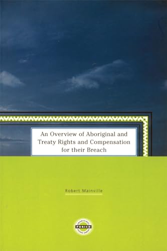 An Overview of Aboriginal and Treaty Rights and Compensation for Their Breach (Purich's Aboriginal Issues Series)