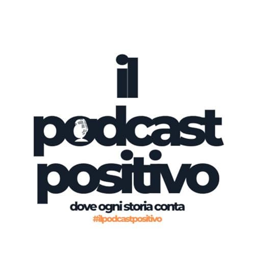 IL PODCAST POSITIVO cover art