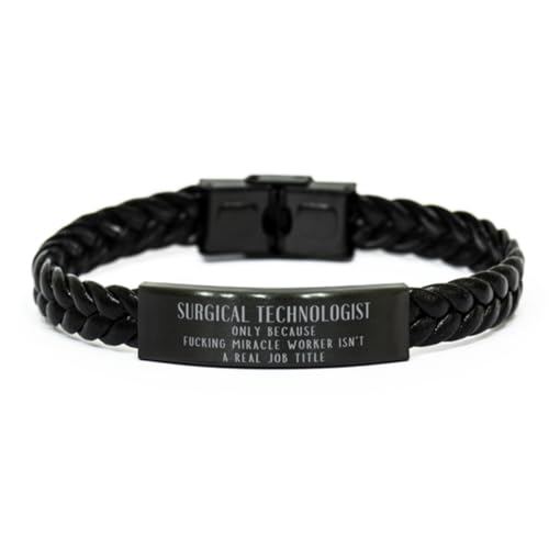 Adjustable Surgical Technologist Definition Braided Leather Bracelet Christmas Idea Gifts for Coworker. Birthday Surgical Technologist Only Because Fucking Miracle Worker Isn't a Real Job Title,