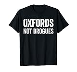 Oxfords Not Brogues T-Shirt