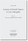 Lexicon of Jewish Names in Late Antiquity: Part IV: The Eastern Diaspora 330 BCE-650 CE (Texts and Studies in Ancient Judaism, Band 141)