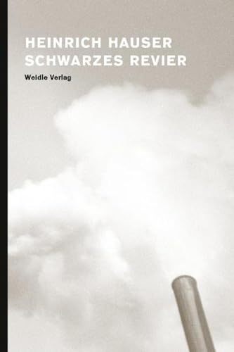  Schwarzes Revier: Reportagen. Mit 127 Photographien des Ruhrgebiets