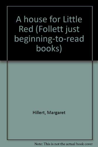 A house for Little Red (Follett just beginning-to-read books): Margaret ...