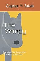 The Wimpy: Wimpy will be leaving the house soon, but there is a problem: Wimpy does not want to hunt, and he doesn't think huntin B08KMFLMB6 Book Cover