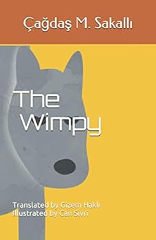 Paperback The Wimpy: Wimpy will be leaving the house soon, but there is a problem: Wimpy does not want to hunt, and he doesn't think hunting is right. Book